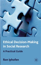 R Iphofen, R. Iphofen, Ron Iphofen, IPHOFEN RON - Ethical Decision Making in Social Research