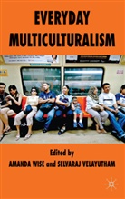 Amanda Velayutham Wise, Velayutham, Velayutham, S. Velayutham, Selvaraj Velayutham, Wise... - Everyday Multiculturalism