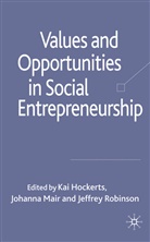 Kai Mair Hockerts, K. Hockerts, Kai Hockerts, Mair, J Mair, J. Mair... - Values and Opportunities in Social Entrepreneurship