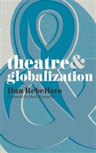 Mark Ravenhill, Dan Rebellato, Prof. Dan Rebellato - Theatre and Globalization