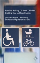 E. Clavering, Emma Clavering, Emma et al Clavering, P. Fisher, D. Goodley, Da Goodley... - Families Raising Disabled Children