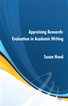 S Hood, S. Hood, Susan Hood, Hood Susan - Appraising Research: Evaluation in Academic Writing