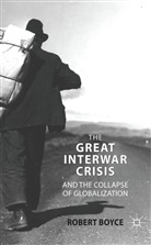 R Boyce, R. Boyce, Robert Boyce - Great Interwar Crisis and the Collapse of Globalization