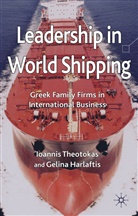 G Harlaftis, G. Harlaftis, Gelina Harlaftis, Theotokas, I Theotokas, I. Theotokas... - Leadership in World Shipping