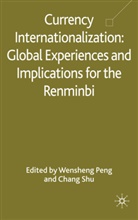 Chang Peng Shu, SHU CHANG PENG WENSHENG, Peng, W Peng, W. Peng, Wensheng Peng... - Currency Internationalization: Global Experiences and Implications