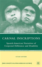 S Antebi, S. Antebi, Susan Antebi - Carnal Inscriptions