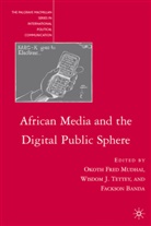 Okoth Fred Tettey Mudhai, MUDHAI OKOTH FRED TETTEY WISDOM, F Banda, F. Banda, Fackson Banda, O. Mudhai... - African Media and the Digital Public Sphere
