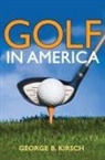 George B Kirsch, George B. Kirsch - Golf in America