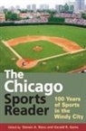Steven A. Gems Riess, Gerald R. Gems, Steven A. Riess - Chicago Sports Reader