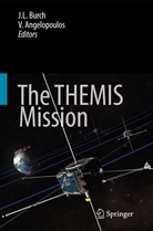 Angelopoulos, Angelopoulos, Vassilis Angelopoulos, James L. Burch, Jame L Burch, James L Burch - The THEMIS Mission