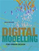 B Mcgrath, Brian Mcgrath, Brian (Columbia University Mcgrath, McGrath Brian - Digital Modelling for Urban Design
