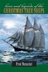 Fred Neuschel, Frederick H Neuschel, Frederick H. Neuschel - Lives and Legends of the Christmas Tree Ships