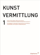 Ayse Gülec, Ayse Güleç, Claudia Hummel, Sonja Parzefall, Ulrich Schötker, u.a.... - Kunstvermittlung, m. DVD-ROM. Bd.1