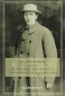 Marnie Hay, Hay Marnie - Bulmer Hobson and the Nationalist Movement in Twentieth Century Irelan