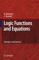 Christian Posthoff, Bern Steinbach, Bernd Steinbach - Logic Functions and Equations