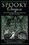 S. E. Schlosser, S. E. Hoffman Schlosser, Paul Hoffman, Paul G. Hoffman, S. E. Schlosser - Spooky Oregon