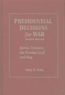 Gary R Hess, Gary R. Hess, Gary R. (Distinguished Research Professor Hess - Presidential Decisions for War