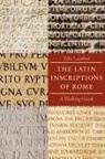 Tyler Lansford - Latin Inscriptions of Rome