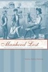 Elaine Frantz Parsons, Elaine Frantz (Duquesne University) Parsons - Manhood Lost