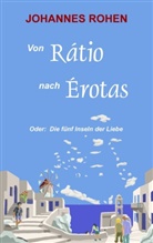 Johannes Rohen - Von Ratio nach Erotas