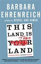 Barbara Ehrenreich - This Land Is Their Land