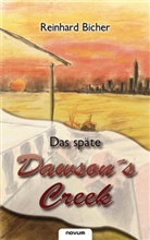 Reinhard Bicher - Das späte Dawson`s Creek