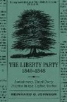 Reinhard O Johnson, Reinhard O. Johnson - The Liberty Party, 1840-1848