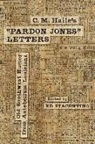 C. M. Haile, C. M./ Piacentino Haile, Edward Piacentino - C. M. Haile's 'Pardon Jones' Letters
