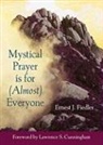 Ernest J Fiedler, Ernest J. Fiedler, Ernest J./ Cunningham Fiedler - Mystical Prayer Is for (Almost) Everyone