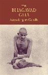 Mahatma Gandhi, Mohandas Gandhi, John Strohmeier - The Bhagavad Gita According to Gandhi
