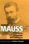 Marcel Mauss, Marcel/ Schlanger Mauss, Nathan Schlanger - Techniques, Technology and Civilization
