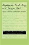 Edith L. (EDT)/ Noll Blumhofer, Edith L Blumhofer, Edith L. Blumhofer, Mark A Noll, Mark A. Noll - Singing the Lord's Song in a Strange Land