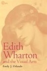 Emily J Orlando, Emily J. Orlando, Emily J./ Scharnhorst Orlando - Edith Wharton and the Visual Arts