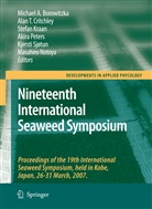 Michael A. Borowitzka, Alan T. Critchley, Stefan Kraan, Stefan Kraan et al, Masahiro Notoya, Akira Peters... - Nineteenth International Seaweed Symposium