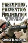 George H. Quester, George H. L, George H. Quester, Quester George H. - Preemption, Prevention and Proliferation