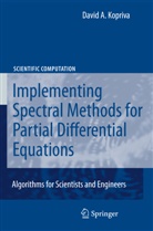David Kopriva, David A Kopriva, David A. Kopriva - Implementing Spectral Methods for Partial Differential Equations
