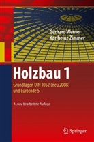 Werne, Gerhar Werner, Gerhard Werner, Zimmer, Karlheinz Zimmer, Karl-Heinz Zimmer... - Holzbau - 1: Grundlagen DIN 1052 (neu 2008) und Eurocode 5
