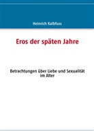 Heinrich Kalbfuss - Eros der späten Jahre