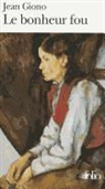 Jean Giono - Le bonheur fou