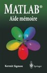 Kermit Sigmon, Nicolas Puech, Kermit Sigmon, Kermit (....-1997) Sigmon, Sigmon Kermit - MATLAB, aide-mémoire