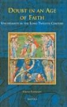 Sabina Flanagan - Doubt in an Age of Faith: Uncertainty in the Long Twelfth Century