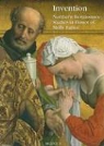 Julien Chapuis - Invention: Northern Renaissance Studies in Honor of Molly Faries