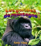 Bobbie Kalman, Kristina Lundblad - Les Gorilles de Montagne
