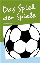 Ulrich Rösch - Das Spiel der Spiele
