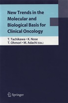 Mitsuru Adachi, Nos Kiyoshi, Nose Kiyoshi, Tohru Ohmori, Tohru Ohmori et al, Tetsuhiko Tachikawa - New Trends in the Molecular and Biological Basis for Clinical Oncology