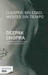 Deepak Chopra - Cuerpos sin edad, mentes sin tiempo