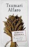 Txumari Alfaro, Txumari Alfaro Morton - La medicina biológica