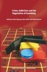 Fijnaut, Cyrille J C F Fijnaut, Cyrille J. Fijnaut, Cyrille J. C. F. Fijnaut, Littler, Alan Littler... - Crime Addiction and the Regulation of Gambling