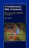 Jayne Clapton - A Transformatory Ethic of Inclusion: Rupturing Concepts of Disability and Inclusion