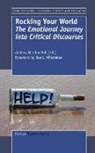 Andrew H. Churchill - Rocking Your World: The Emotional Journey Into Critical Discourses